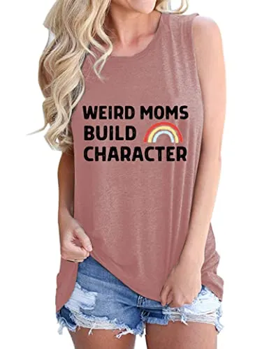 Women Weird Mom Builds Character Shirt Funny Graphic Shirt Mom Tank Top